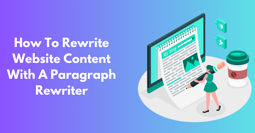 How To Rewrite Website Content With A Paragraph Rewriter